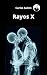 Rayos X (Spanish Edition)