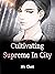 Cultivating Supreme In City...