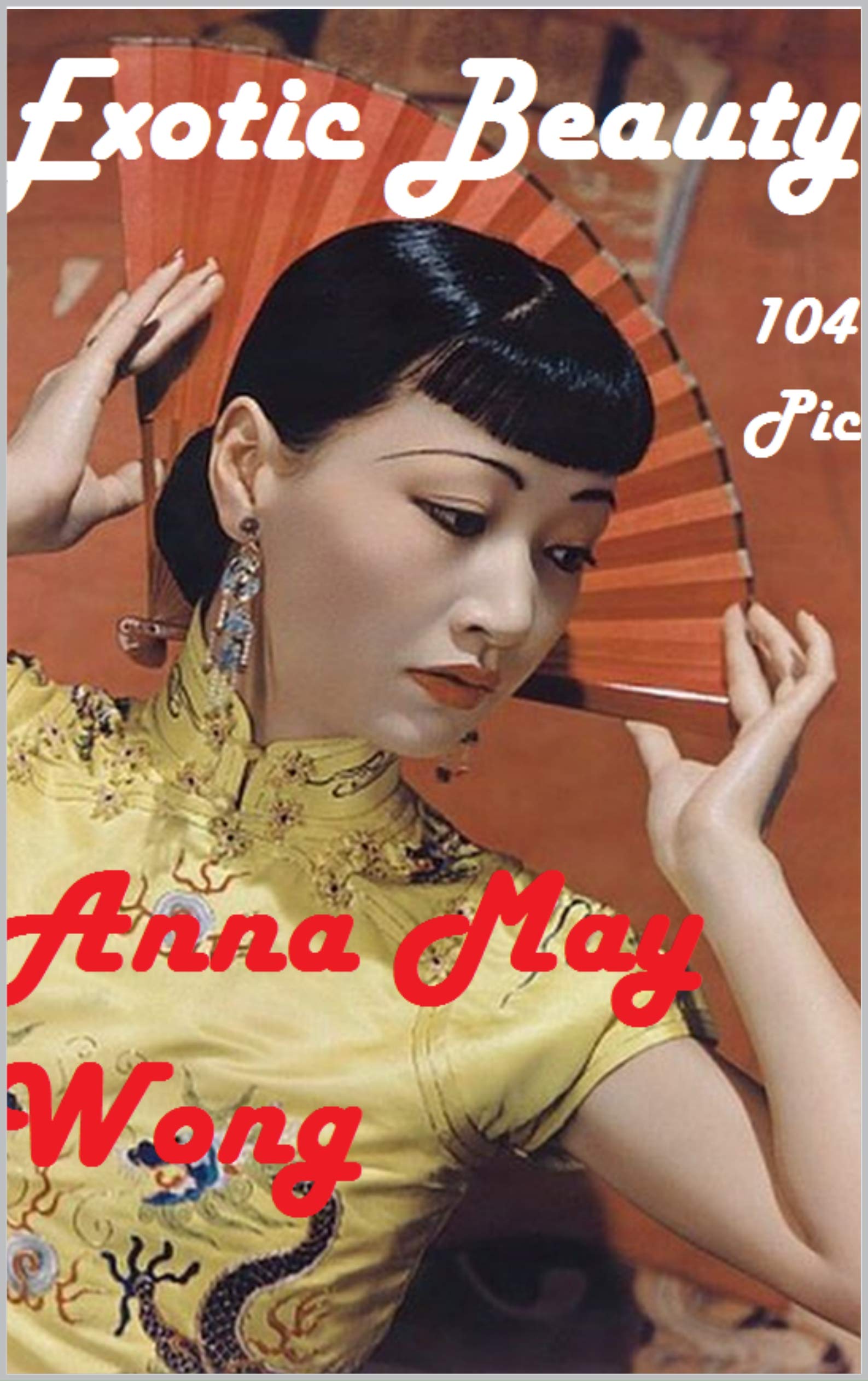 Anna May Wong: Exotic Beauty (Spanish Edition)
