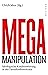 Mega-Manipulation: Ideologi...