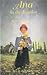 Ana, la de Avonlea (Ana, La de Tejas Verdes) by L.M. Montgomery