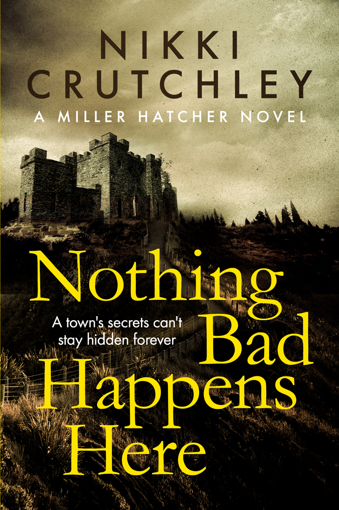 Nothing Bad Happens Here (Miller Hatcher #1)