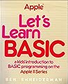 Let's Learn BASIC: A Kids' Introduction to BASIC Programming on the Apple II Series