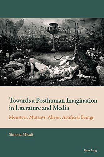 Towards a Posthuman Imagination in Literature and Media (New Comparative Criticism)