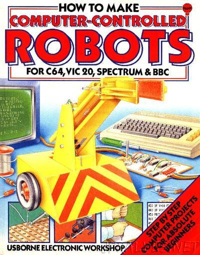 How to Make Computer-Controlled Robots for C64, VIC 20, Spectrum and BBC