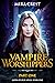 Vampire Worshippers: Episode 1 (Gods of our Souls Series)