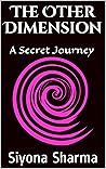 The Other Dimension: A Secret Journey The Other Dimension: A Secret Journey