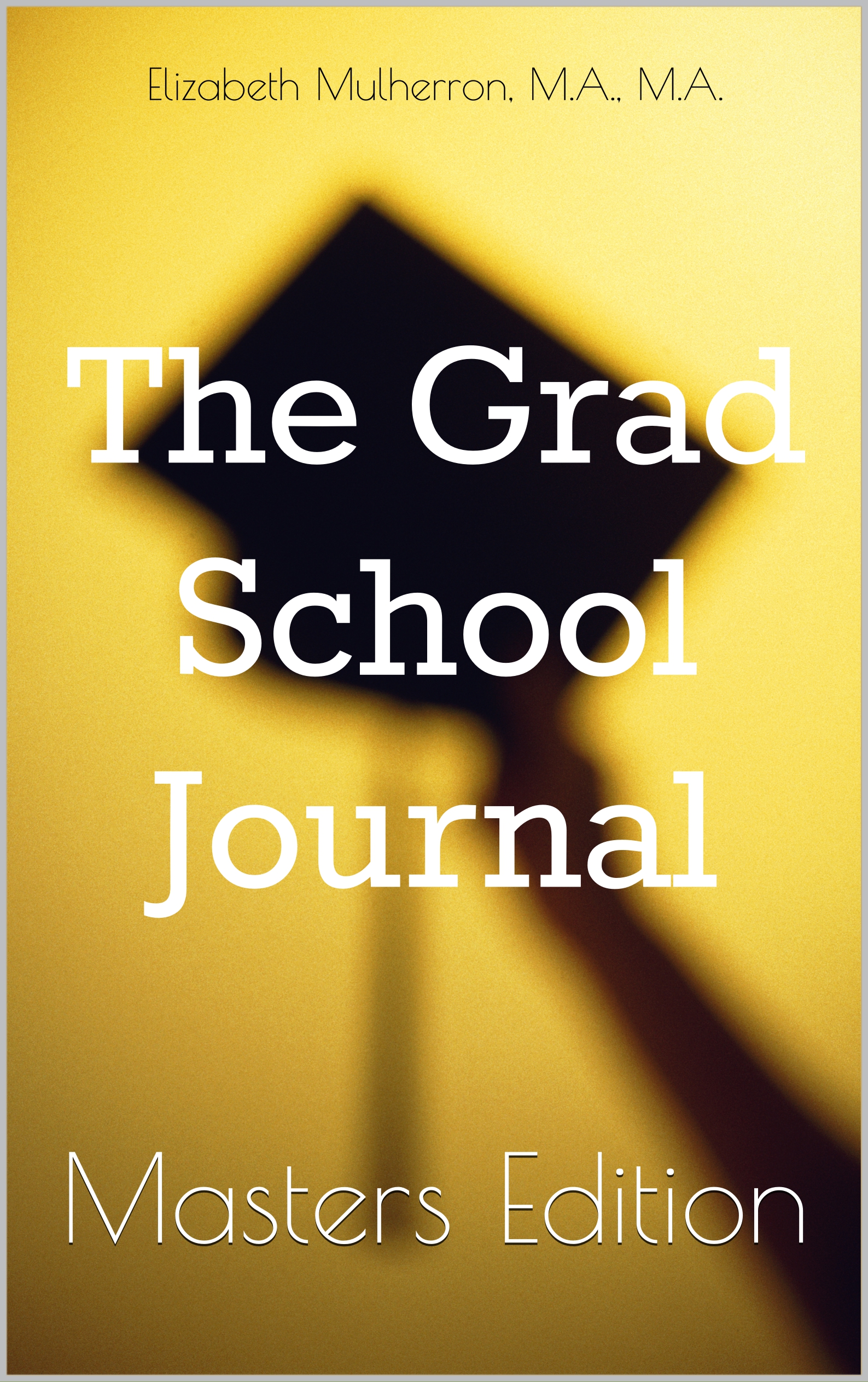 The Grad School Journal: Masters Edition