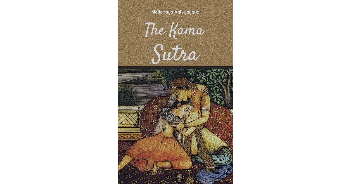 The Kama Sutra by Mallanaga Vātsyāyana