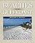 Beaches of the Gulf Coast (Harte Research Institute for Gulf of Mexico Studies Series, Sponsored by the Harte Research Institute for Gulf of Mexico Studies, Texas A&M University-Corpus Christi)