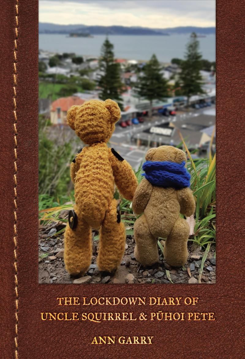 The Lockdown Diary of Uncle Squirrel and Pūhoi Pete