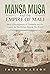 Mansa Musa and The Empire of Mali by Jason Watson