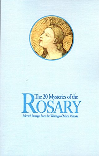The 20 mysteries of the ROSARY Selected Passages from the Writings of Maria Valtorta