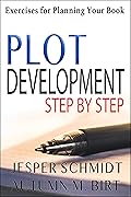 Plot Development Step by Step: Exercises for Planning Your Book