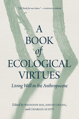 A Book of Ecological Virtues: Living Well in the Anthropocene (Paperback)