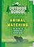 Outdoor School: Animal Watc...