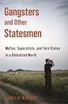 Gangsters and Other Statesmen: Mafias, Separatists, and Torn States in a Globalized World