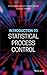 Introduction to Statistical Process Control