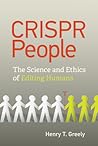 CRISPR People: The Science and Ethics of Editing Humans