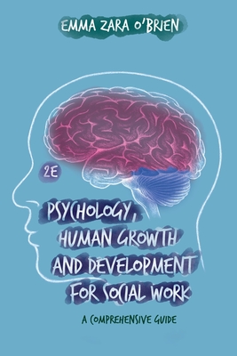Psychology, Human Growth and Development for Social Work: A Comprehensive Guide