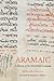 Aramaic: A History of the First World Language (Eerdmans Language Resources (ELR))