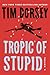 Tropic of Stupid (Serge Sto...