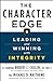 The Character Edge: Leading and Winning with Integrity