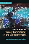 A Handbook of Primary Commodities in the Global Economy by Marian Radetzki