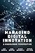 Managing Digital Innovation...