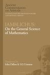 Iamblichus: On the General Science of Mathematics (Ancient Commentators on Aristotle)