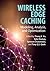 Wireless Edge Caching: Modeling, Analysis, and Optimization