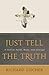 Just Tell the Truth by Richard Lischer