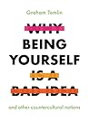 Why Being Yoursel...