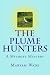 The Plume Hunters: A Mycrof...
