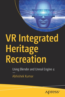 VR Integrated Heritage Recreation: Using Blender and Unreal Engine 4
