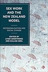 Sex Work and the New Zealand Model: Decriminalisation and Social Change