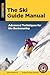 The Ski Guide Manual: Advan...