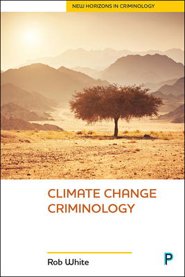 Climate Change Criminology (New Horizons in Criminology)