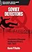Defector: The Revelations of Renegade Soviet Intelligence Officers, 1934-1954