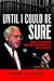 Until I Could Be Sure: How I Stopped the Death Penalty in Illinois