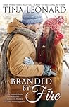 Branded by Fire by Tina Leonard