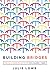 Building Bridges by Julie  Lowe
