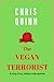 The Vegan Terrorist: A Stor...