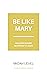 Be Like Mary: Walking In Pu...