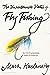 The Unreasonable Virtue of Fly Fishing