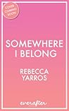 Somewhere I Belong by Rebecca Yarros