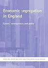 Economic Segregation in England: Causes, Consequences And Policy