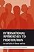 International Approaches to Prostitution: Law and Policy in Europe and Asia