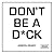 Don't Be a Dick by Joseph Dewey