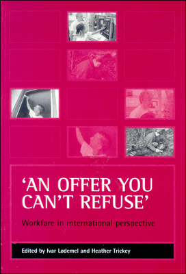 'An offer you can't refuse': Workfare in international perspective